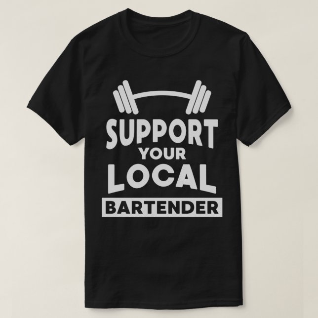 Support Bartender  T-Shirt (Design Front)
