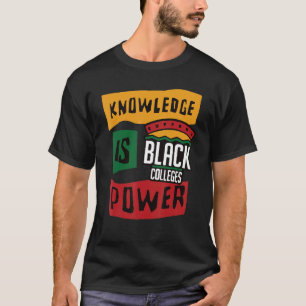 Support Black Colleges Knowledge Is Power T-Shirt