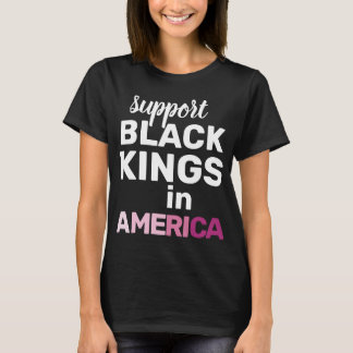 Support Black Kings USA Feminist Protest Statement T-Shirt