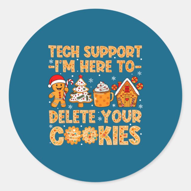 Support Cookies Delete Here I'm Tech Classic Round Sticker (Front)