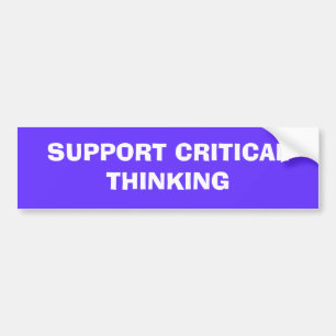 SUPPORT CRITICAL THINKING BUMPER STICKER