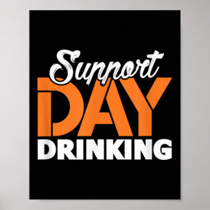 Support Day Drinking Bachelor Party Bachelorette P Poster