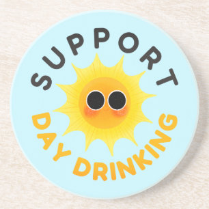 Support Day Drinking Coaster – Funny