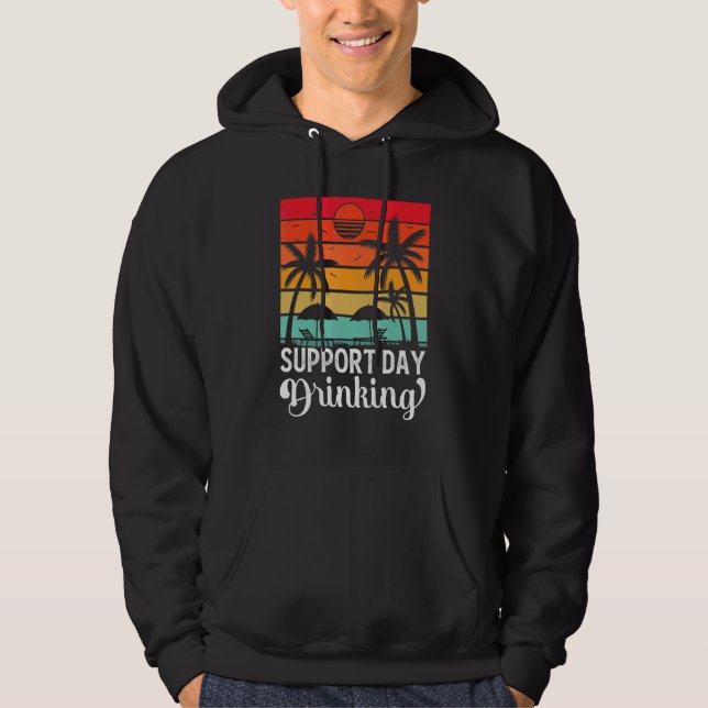 Support Day Drinking Drink Drinker Beach Summer Ho Hoodie (Front)