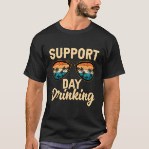 Support Day Drinking Funny Summer Family Vacation T-Shirt