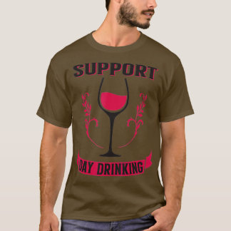 Support Day Drinking-gigapixel-standard-scale-4_00 T-Shirt