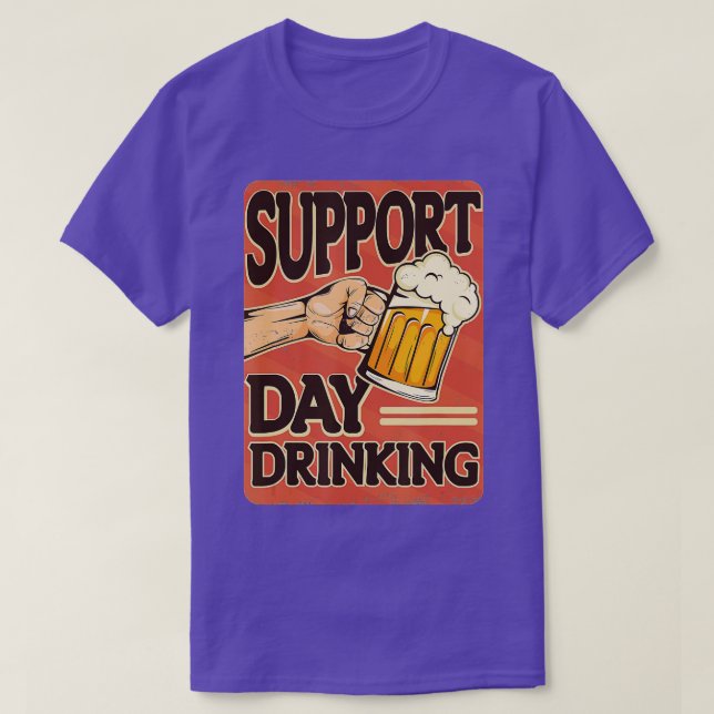Support Day Drinking product Drinking Gift for Dri T-Shirt (Design Front)