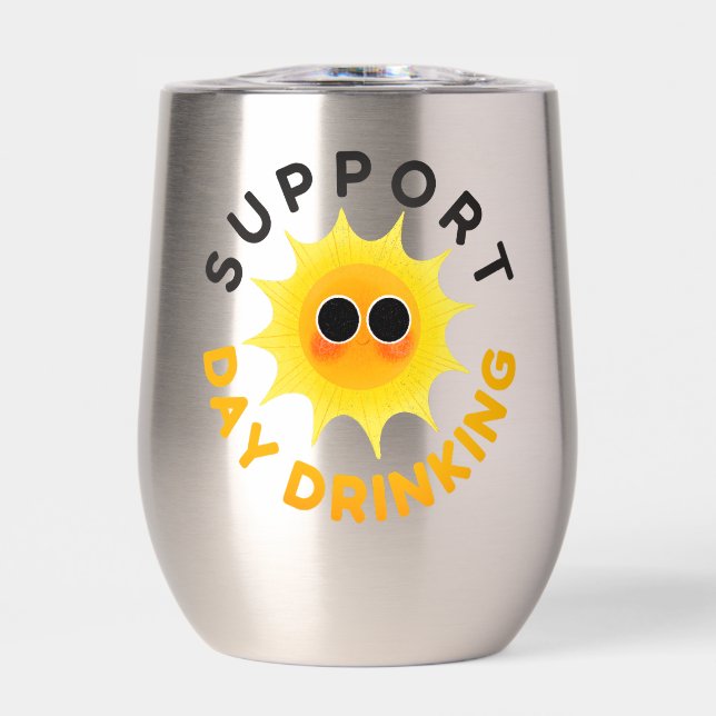 Support Day Drinking Stemless Wine Tumbler – Funny (Front)