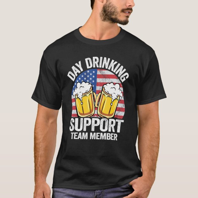Support Day Drinking Team Member You Had Me At Day T-Shirt (Front)