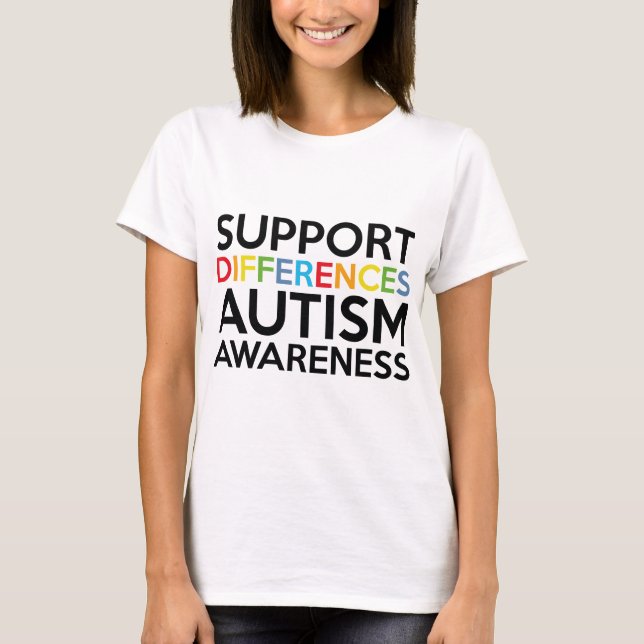 Support Differences Autism Awareness T-Shirt (Front)