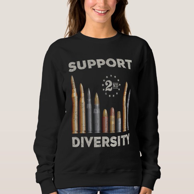 Support Diversity Bullet Second Amendment Gun Righ Sweatshirt (Front)