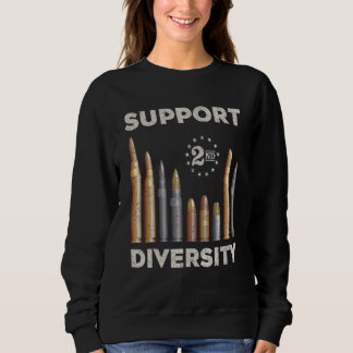 Support Diversity Bullet Second Amendment Gun Righ Sweatshirt