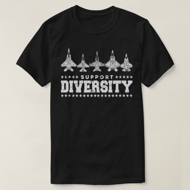 Support Diversity F15 F16 F18 F22 F35 Fighter Jet  T-Shirt (Design Front)