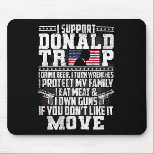 Support Donald Trump I Drink Beer I Turn Wrenches Mouse Pad