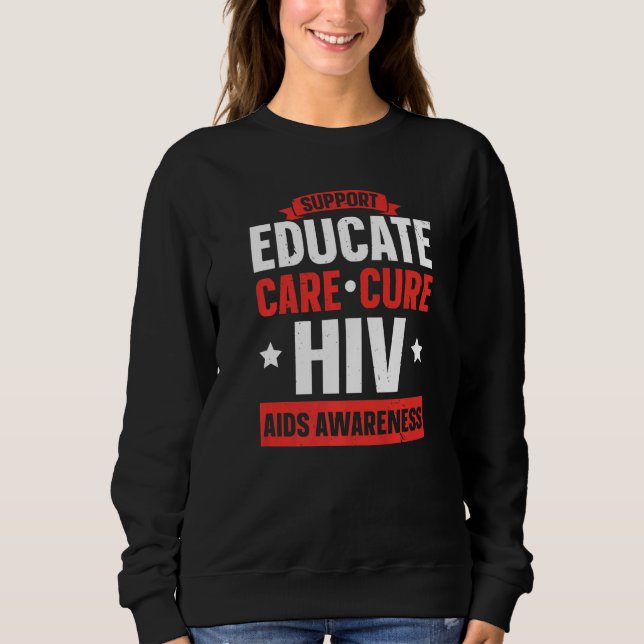 Support Educate Care Cure HIV AIDS Awareness Sweatshirt (Front)