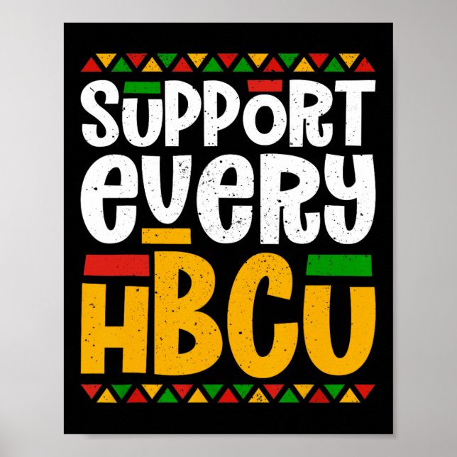 Support Every Hbcu Historical Black College Studen Poster (Front)