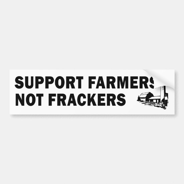 Support Farmers, Not Frackers (white) Bumper Sticker (Front)