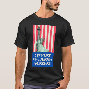 Support Federal workers T-Shirt