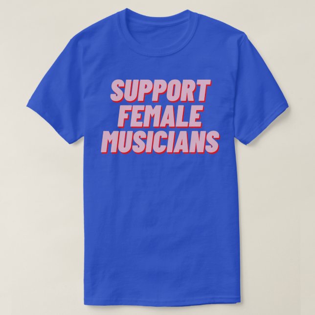 Support Female Musicians T-Shirt (Design Front)