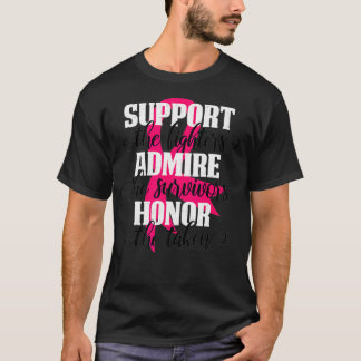 Support Fighters Admire Survivors Honour Taken Bre T-Shirt