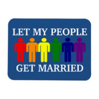 Support Gay Marriage Let my people get Married