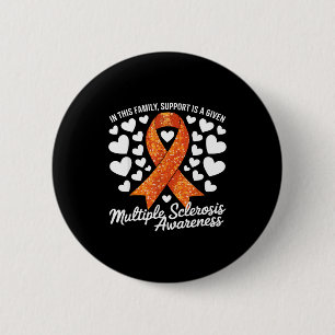 Support Is Given Ms Warrior Multiple Sclerosis Awa 6 Cm Round Badge