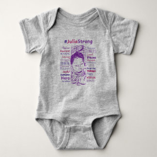 Support Julia's Fight!  #JuliaStrong Baby Bodysuit