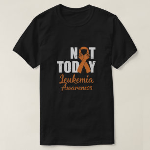 Support Leukaemia Awareness Green Ribbon Not Today T-Shirt