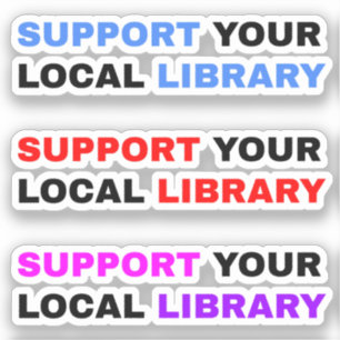 Support Libraries - Support Your Local Library 