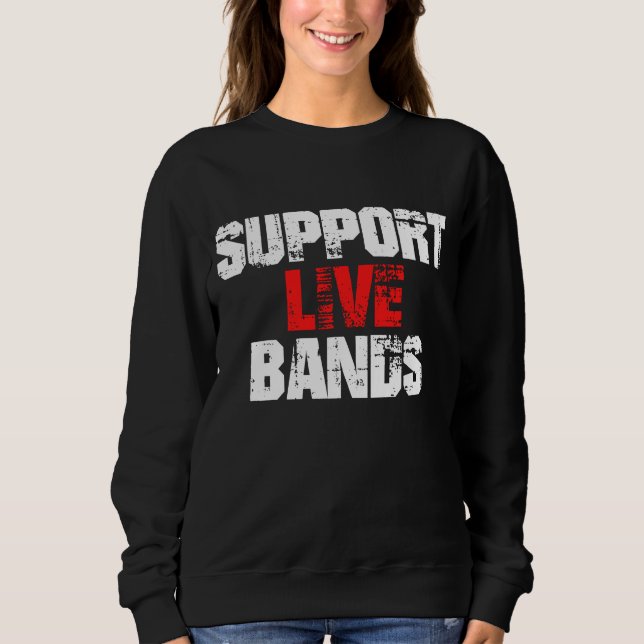 Support Live Bands Sweatshirt (Front)