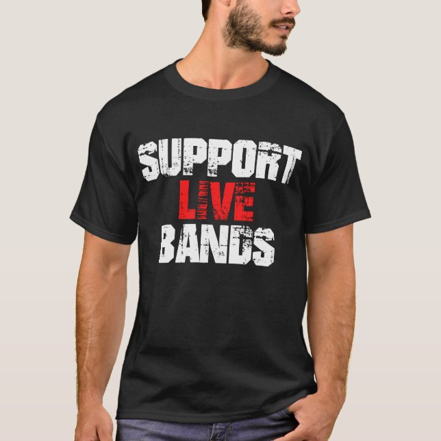 Support Live Bands T-Shirt (Front)