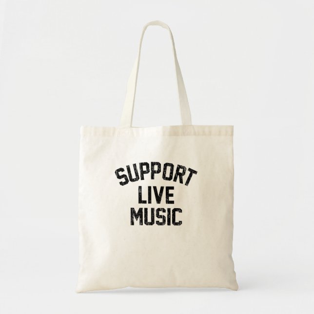 Support Live Music Local Bands Local Music Concert Tote Bag (Front)