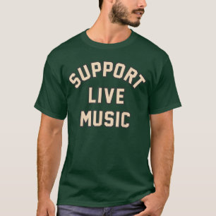 Support Live Music Musicians Local Bands Artists M T-Shirt
