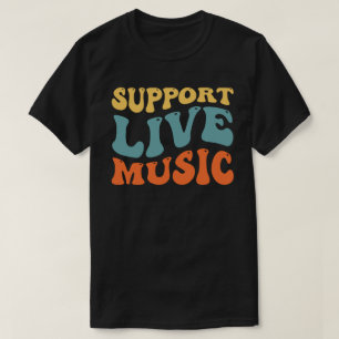 Support Live Music Retro Typography Concert Design T-Shirt