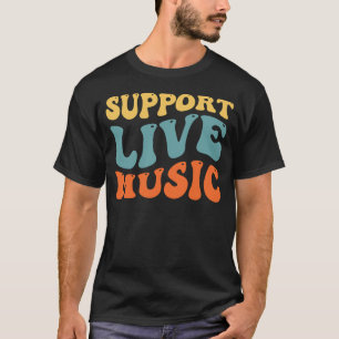 Support Live Music Retro Typography Concert Design T-Shirt