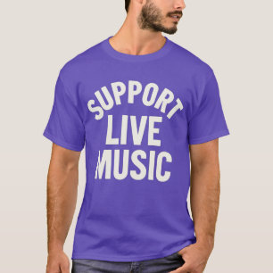 SUPPORT LIVE MUSIC T-Shirt