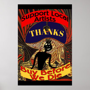 Support Local Artists, Buy Before We Die Poster