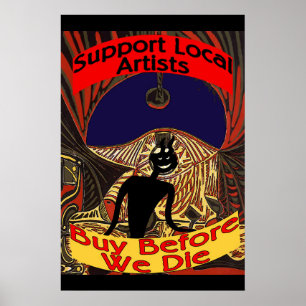 Support Local Artists, Buy Before We Die Poster