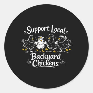 Support Local Ckyard Chickens Retro Poultry Hen Gr Classic Round Sticker