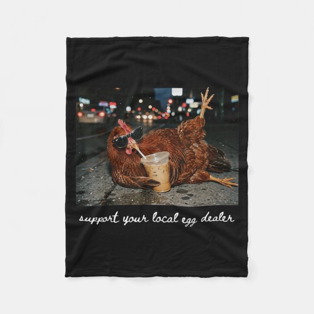 Support Local Egg Er Funny Chicken Drinking Coffee Fleece Blanket (Front)
