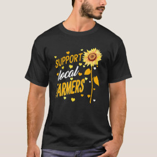 Support Local Farmers Farmers Market Farm Country T-Shirt