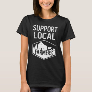 Support Local Farmers Farmer's Market T-Shirt