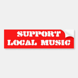 SUPPORT LOCAL MUSIC BUMPER STICKER