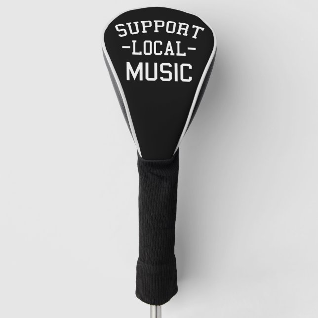 Support Local Music  Golf Head Cover (Front)
