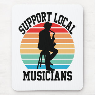 Support Local Musicians For Music Lover Mouse Pad
