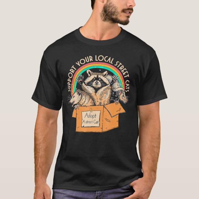 Support Local Street Cats Box Racoon Opossum Skun T-Shirt (Front)