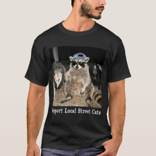 Support local street cats funny raccoon skunk T-Shirt