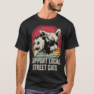Support Local Street Cats Possum And Racoon T-Shirt