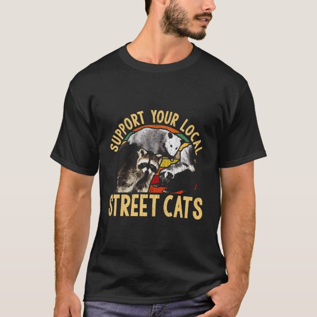 Support Local Street Cats Racoon Skunk T-Shirt (Front)