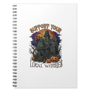 Support Local Witches Halloween Haunted House Pump Notebook